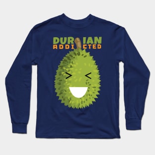 Durian Addicted Long Sleeve T-Shirt